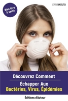 Découvrez Comment Echapper Aux Bactéries, Virus, Epidémies 295645739X Book Cover