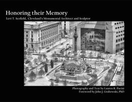 Honoring Their Memory : Levi T. Scofield, Cleveland's Monumental Architect and Sculptor 0578480360 Book Cover