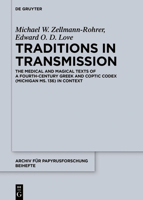 Traditions in Transmission: The Medical and Magical Texts of a Fourth-Century Greek and Coptic Codex (Michigan Ms. 136) in Context 3110778750 Book Cover