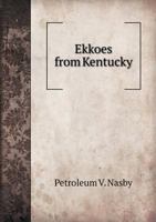 Ekkoes from Kentucky 1362001309 Book Cover
