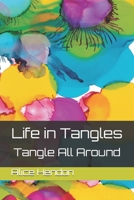 Life in Tangles: Tangle All Around B08NYZF27Y Book Cover