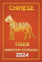 Tiger Chinese Horoscope 2024 (Chinese Horoscopes & Astrology 2024) B0CQ51WGTG Book Cover