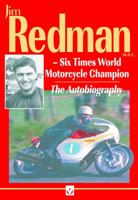 Autobiography of Jim Redman: Six Times World Motorcycle Champion 1901295354 Book Cover