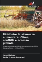 Ridefinire la sicurezza alimentare: Clima, conflitti e accesso globale (Italian Edition) 6208470528 Book Cover
