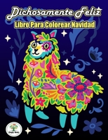 Dichosamente Feliz: Libro para colorear Navidad (Spanish Edition) 1676520597 Book Cover