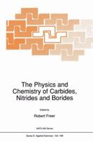 The Physics and Chemistry of Carbides, Nitrides and Borides (NATO Science Series E: (closed)) 0792308700 Book Cover