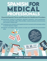 Spanish for Medical Professionals: Essential Spanish Terms and Phrases for Healthcare Providers 1984008897 Book Cover