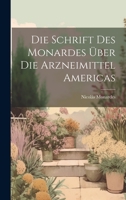 Die Schrift Des Monardes Über Die Arzneimittel Americas 1021614769 Book Cover