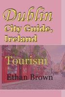 Dublin City Guide, Ireland 1715759052 Book Cover
