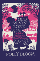 Old Wives' Lore 1782435174 Book Cover