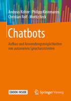 Chatbots : Aufbau und Anwendungsm?glichkeiten Von Autonomen Sprachassistenten 3658288485 Book Cover