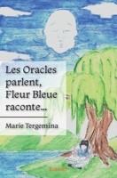Les Oracles parlent, Fleur Bleue raconte… (French Edition) 2414340053 Book Cover