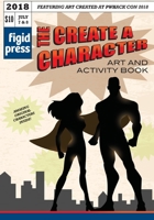 The Create a Character Art and Activity Book: Featuring art created at PWhack Con 2018 172555710X Book Cover