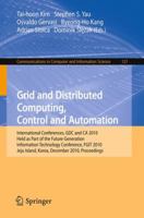 Grid and Distributed Computing, Control and Automation: International Conferences, Gdc and CA 2010, Held as Part of the Future Generation Information Technology Conference, Fgit 2010, Jeju Island, Kor 3642176240 Book Cover