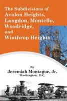 The Subdivisions of Avalon Heights, Langdon, Montello, Woodridge, and Winthrop Heights Within Washington County, District of Columbia 1946492167 Book Cover