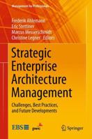 Strategic Enterprise Architecture Management: Challenges, Best Practices, and Future Developments 364244380X Book Cover