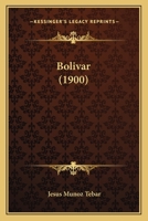 Bolivar (1900) 1160811784 Book Cover