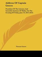 Address of Capt. Graves ... 10Th June, 1853 1437473806 Book Cover