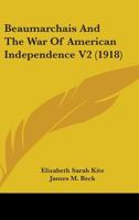 Beaumarchais And The War Of American Independence V2 0548832137 Book Cover