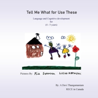 Tell Me What for Use These: Language and Cognitive development for B0B92CF9B3 Book Cover