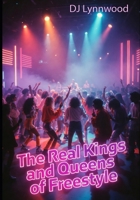 The Real Kings and Queens of Freestyle B0GPMYJTXD Book Cover