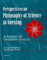 Perspectives on Philosophy of Science in Nursing: An Historical and Contemporary Anthology 0781712017 Book Cover