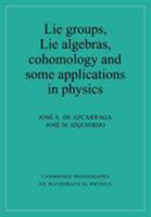 Lie Groups, Lie Algebras, Cohomology and some Applications in Physics 0521597005 Book Cover
