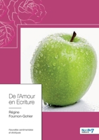 De l'Amour en Écriture: Nouvelles sentimentales et érotiques 2368325174 Book Cover