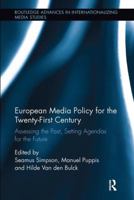 European Media Policy for the Twenty-First Century: Assessing the Past, Setting Agendas for the Future 1138598062 Book Cover