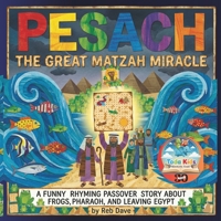 Pesach: The Great Matzah Miracle: A Funny Rhyming Passover Story About Frogs, Pharaoh, and Leaving Egypt (The Jewish Holiday Collection) B0GW236Z6J Book Cover
