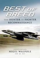 BEST OF THE HUNTER BREED: An Operational History of the Hawker Hunter FR10 1844154122 Book Cover