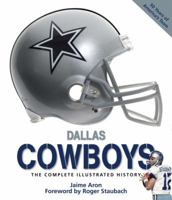 Dallas Cowboys: The Complete Illustrated History 0760335206 Book Cover