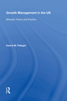 Growth Management in the Us: Between Theory and Practice (Urban Planning and Environment) 1138619841 Book Cover