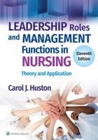 Leadership Roles and Management Functions in Nursing: Theory and Application 1496349792 Book Cover