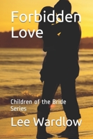 Forbidden Love: Children of the Bride Series B08BDT968V Book Cover