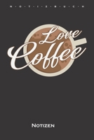 Love Coffee Notizbuch: Punkteraster Notizbuch f�r Feinschmecker und Kaffees�chtige 1671073509 Book Cover