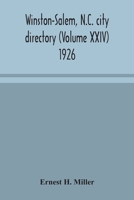 Winston-Salem, N.C. city directory (Volume XXIV) 1926 9354049729 Book Cover