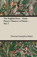 The English Poets: Chaucer To Donne 1021772240 Book Cover