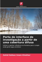 Porta de interface de investigação a partir de uma cobertura difusa: Utilizar e ganhar influência na fronteira para o amplo onde gime segue druthers (Portuguese Edition) 6204188992 Book Cover