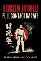 Tokon Jyuku: Full Contact Karate: Full Contact Karate (Spanish Edition) B0FMQMFQSS Book Cover
