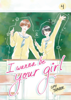 I Wanna Be Your Girl, Volume 4 0593903021 Book Cover