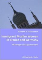 Immigrant Muslim Women in France and Germany. Challenges and Opportunities 3836418428 Book Cover