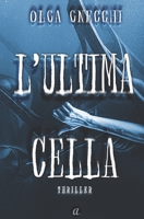 L'ultima cella 151535606X Book Cover