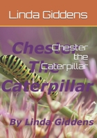 Chester the Caterpillar B0GWXQ217F Book Cover