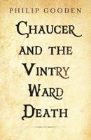 Chaucer and the Vintry Ward Death 1909771082 Book Cover