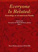 Everyone Is Related: Genealogy of an American Family: Volume II: Ancestors of Mona Dickson Jensen, Part 1 B0FJMD959N Book Cover
