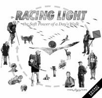 Racing Light - the Soft Power of a Day's Walk 0979998816 Book Cover