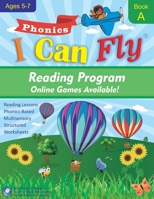 I Can Fly - Reading Program - A, With FREE Online Games: Orton-Gillingham Based Reading Lessons for Young Students Who Struggle with Reading and May Have Dyslexia 0983199671 Book Cover