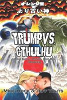 Trump Vs. Cthulhu: Two Small Hands. One Big Problem. 1729279139 Book Cover
