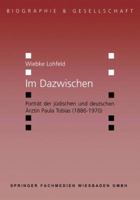 Im Dazwischen: Portrat Der Judischen Und Deutschen Arztin Paula Tobias (1886 1970) 3810037850 Book Cover